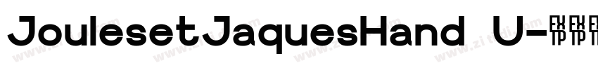 JoulesetJaquesHand U字体转换 JoulesetJaquesHand U字体转换